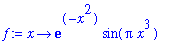 f := proc (x) options operator, arrow; exp(-x^2)*si...