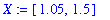 X := [1.05, 1.5]